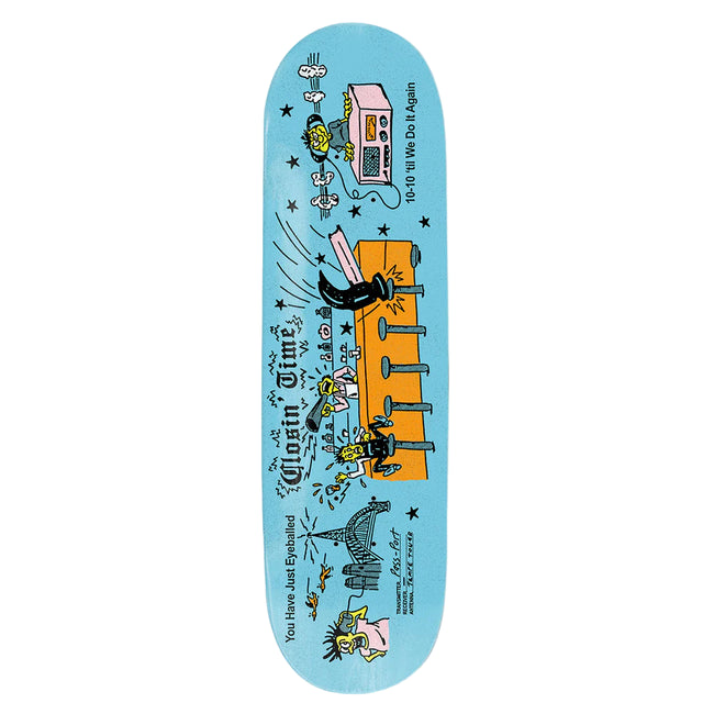 Passport Eyeball Series "Closin' Time" Deck 8.25"
